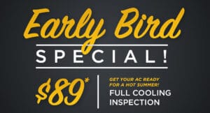 Early Bird AC Summer Inspection Special​
